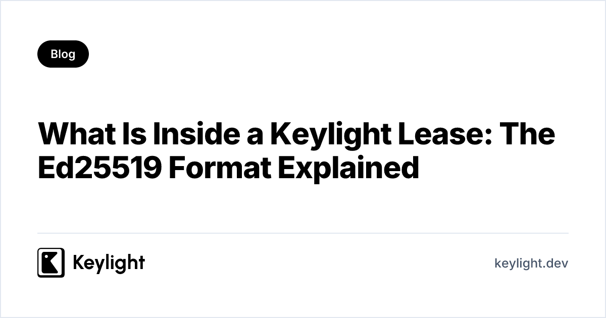 What Is Inside a Keylight Lease: The Ed25519 Format Explained ...